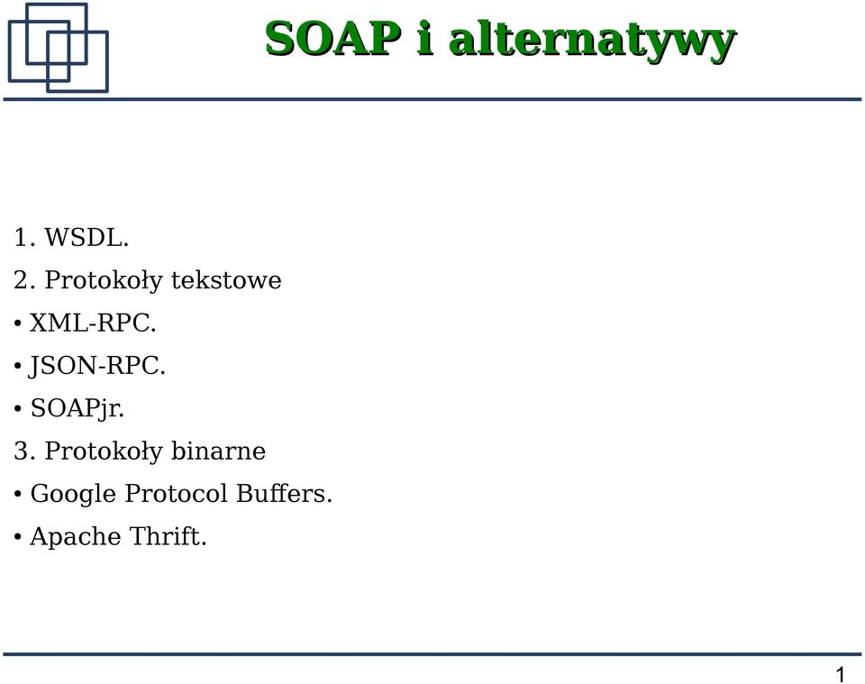 JSON-RPC. SOAPjr. 3.