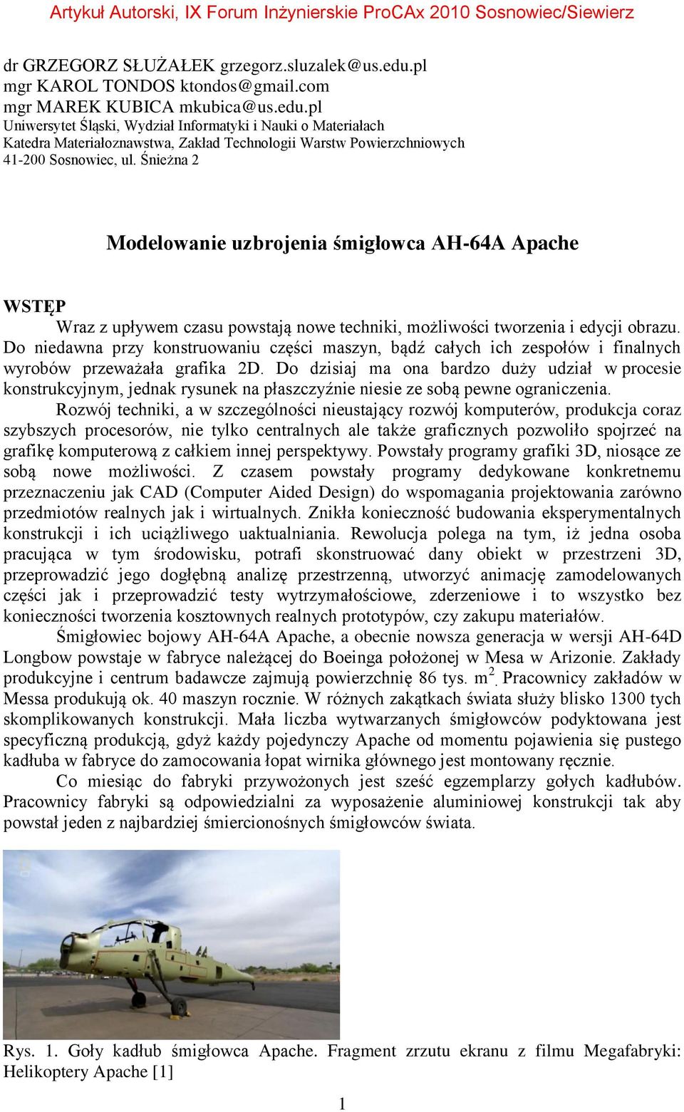 pl Uniwersytet Śląski, Wydział Informatyki i Nauki o Materiałach Katedra Materiałoznawstwa, Zakład Technologii Warstw Powierzchniowych 41-200 Sosnowiec, ul.