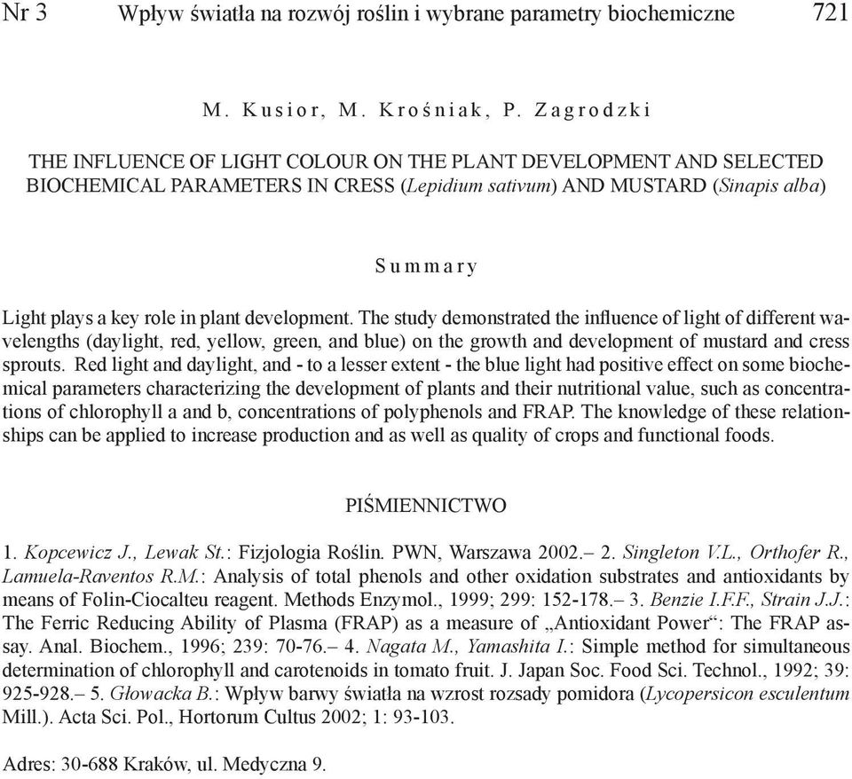 role in plant development. The study demonstrated the influence of light of different wavelengths (daylight, red, yellow, green, and blue) on the growth and development of mustard and cress sprouts.