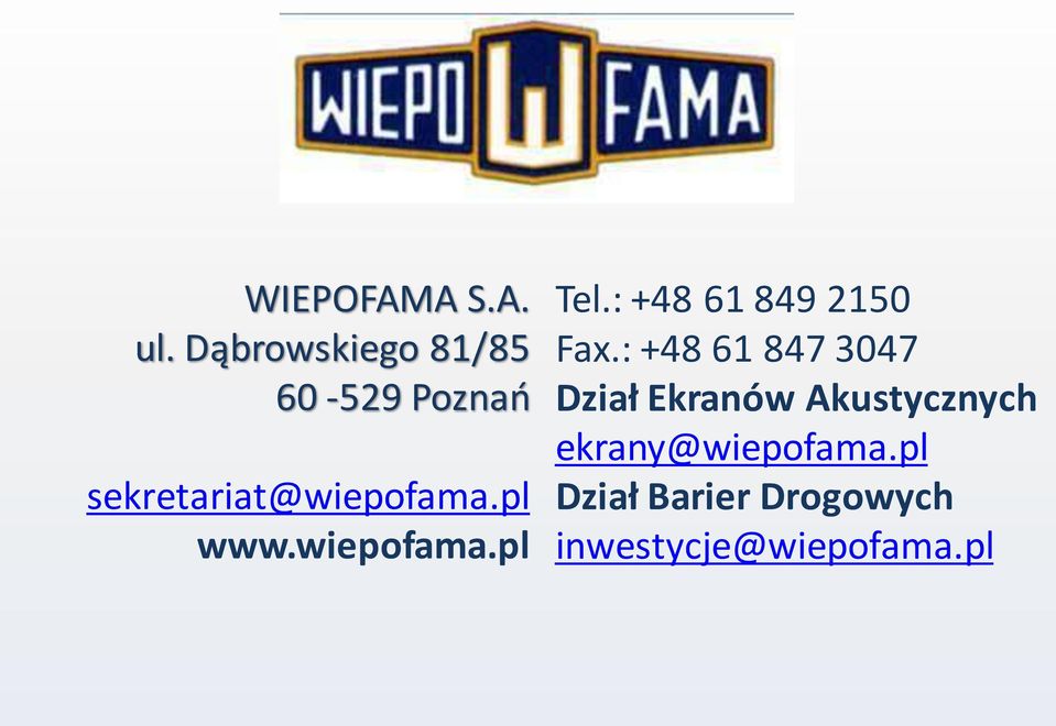 pl www.wiepofama.pl Tel.: +48 61 849 2150 Fax.