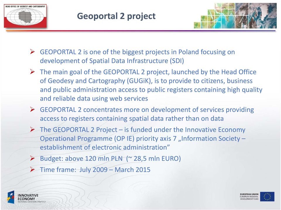 high quality and reliable Czwarty data using poziom web services GEOPORTAL»Piąty 2 concentrates poziom more on development of services providing access to registers containing spatial data rather