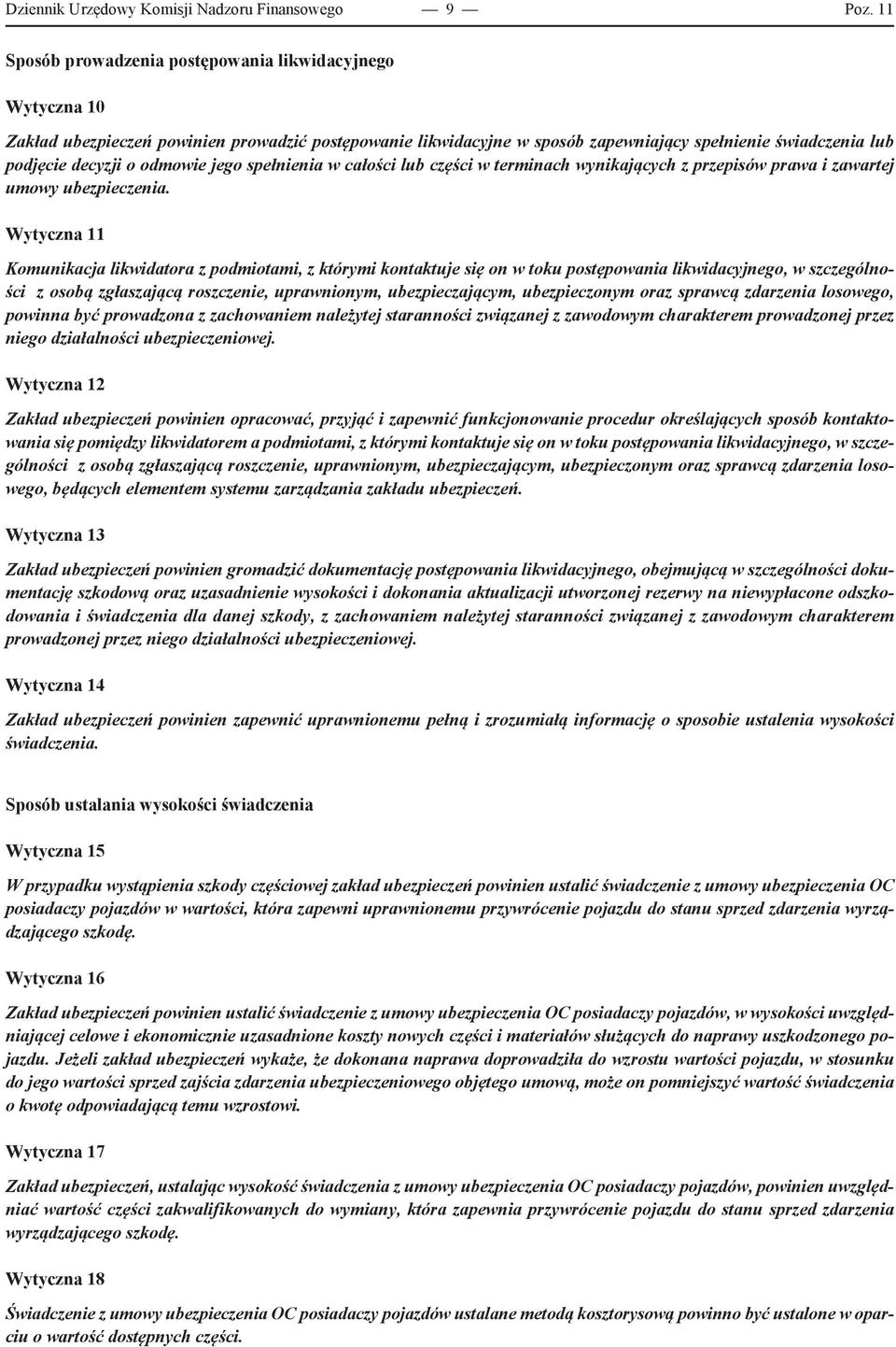 odmowie jego spełnienia w całości lub części w terminach wynikających z przepisów prawa i zawartej umowy ubezpieczenia.