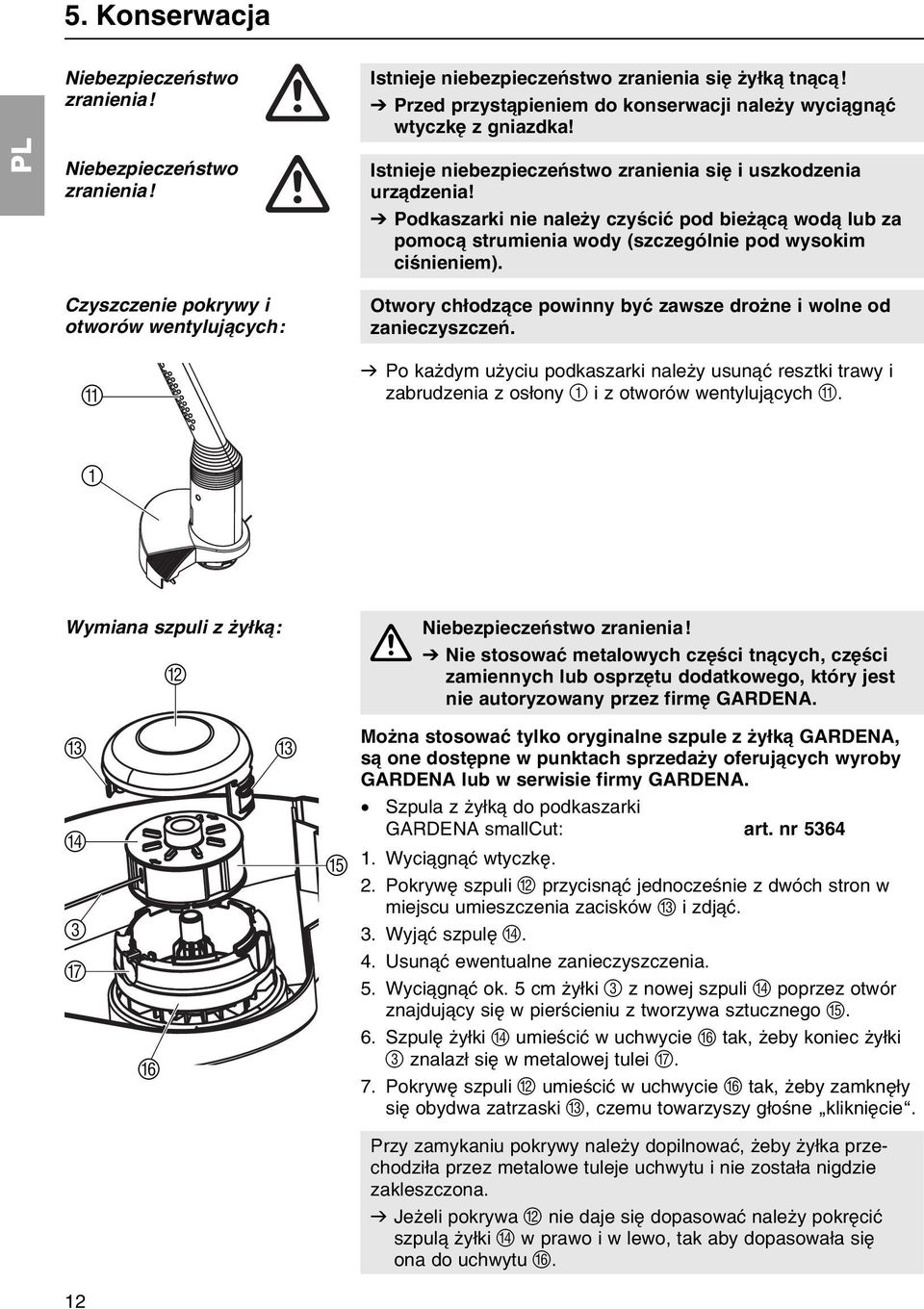 Czyszczenie pokrywy i otworуw wentyluj cych: A Otwory chіodz ce powinny byж zawsze droїne i wolne od zanieczyszczeс.
