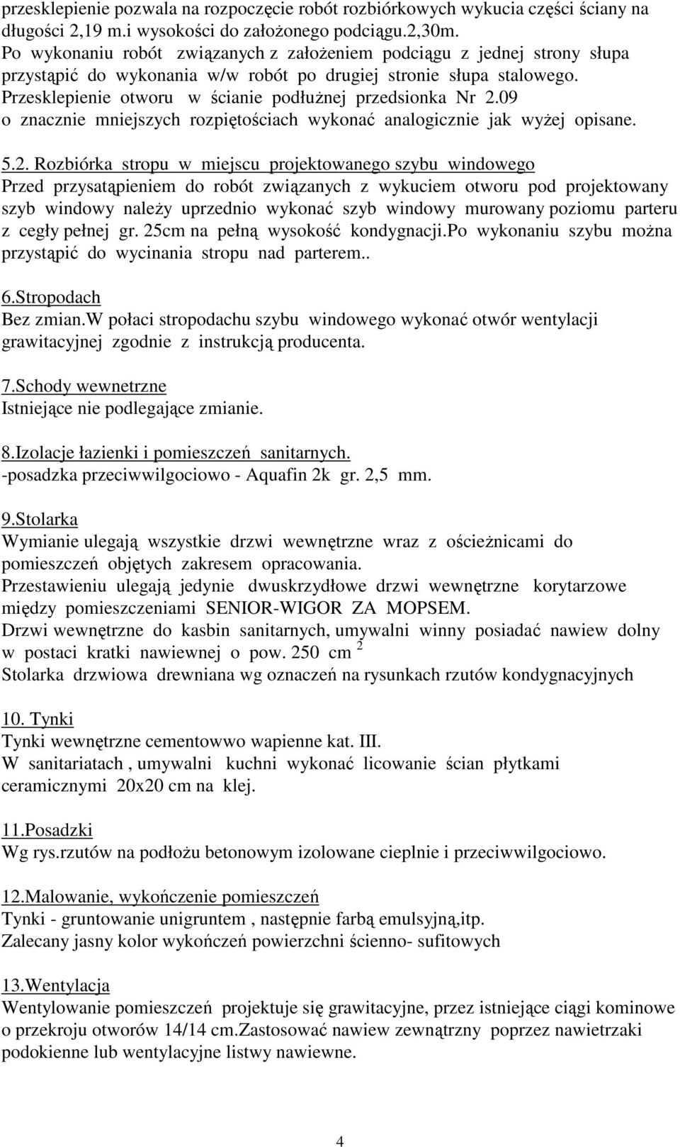 Przesklepienie otworu w ścianie podłużnej przedsionka Nr 2.