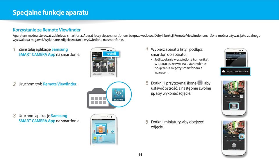 1 Zainstaluj aplikację Samsung SMART CAMERA App na smartfonie. 2 Uruchom tryb Remote Viewfinder. 4 Wybierz aparat z listy i podłącz smartfon do aparatu.
