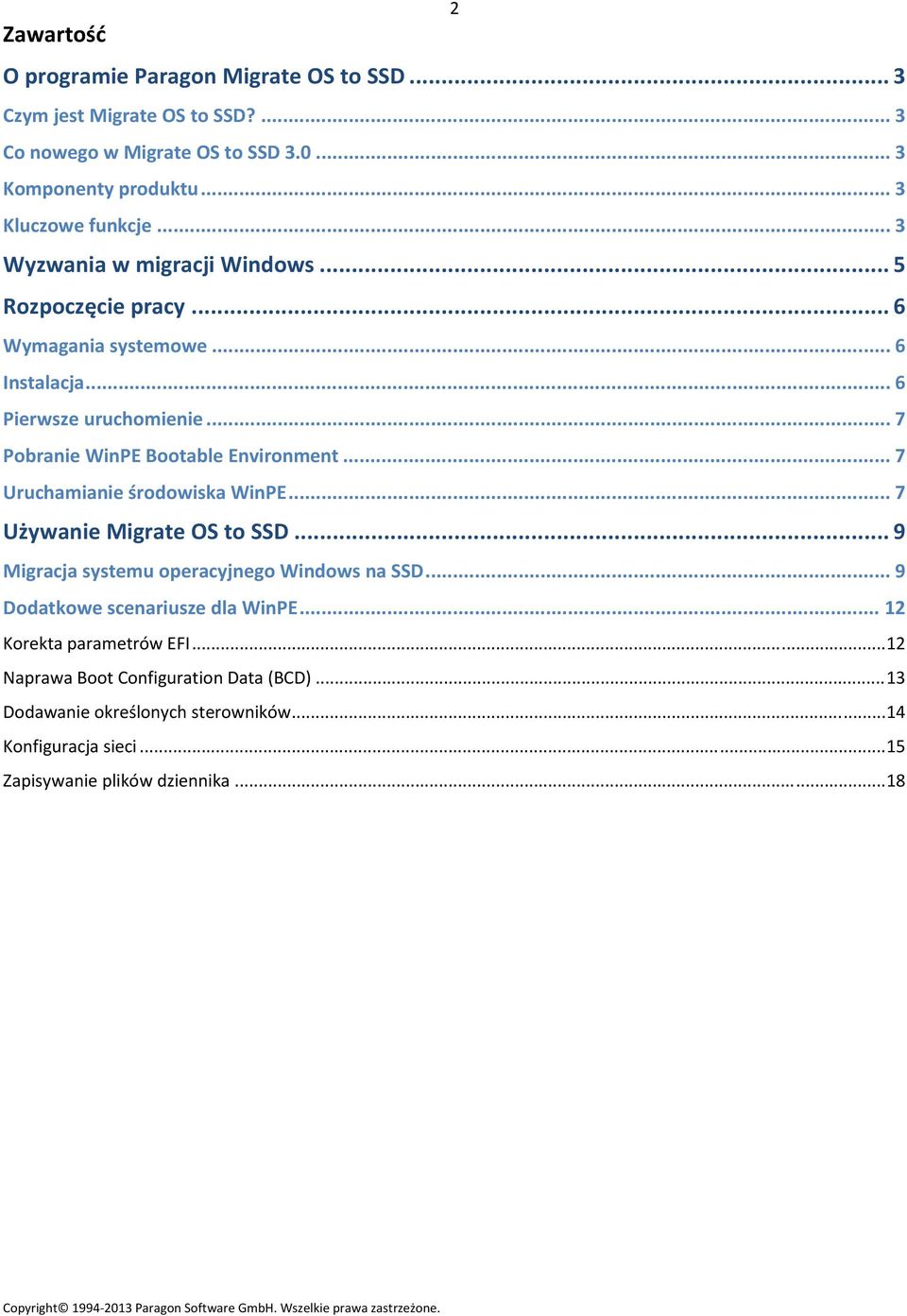 .. 7 Pobranie WinPE Bootable Environment... 7 Uruchamianie środowiska WinPE... 7 Używanie Migrate OS to SSD... 9 Migracja systemu operacyjnego Windows na SSD.