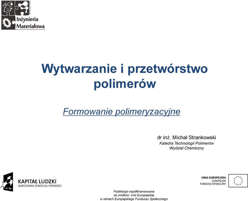 Michał Strankowski Katedra Technologii Polimerów Wydział
