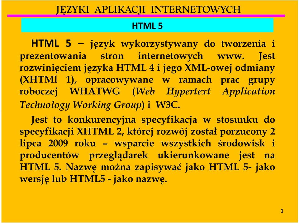 Hypertext Application Technology Working Group) i W3C.