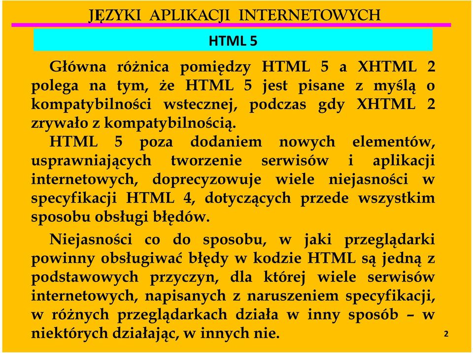 dotyczących przede wszystkim sposobu obsługi błędów.