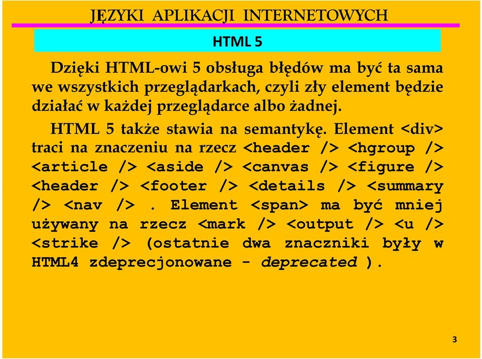 Element <div> traci na znaczeniu na rzecz <header /> <hgroup /> <article /> <aside /> <canvas /> <figure /> <header />