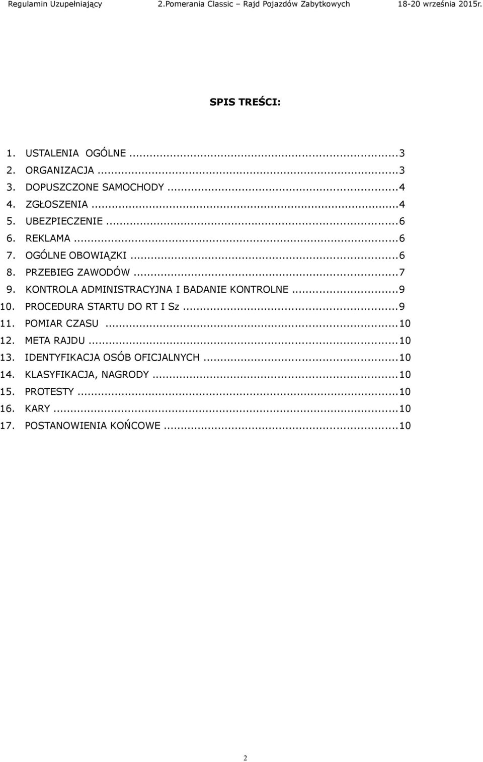 KONTROLA ADMINISTRACYJNA I BADANIE KONTROLNE...9 10. PROCEDURA STARTU DO RT I Sz...9 11. POMIAR CZASU...10 12.