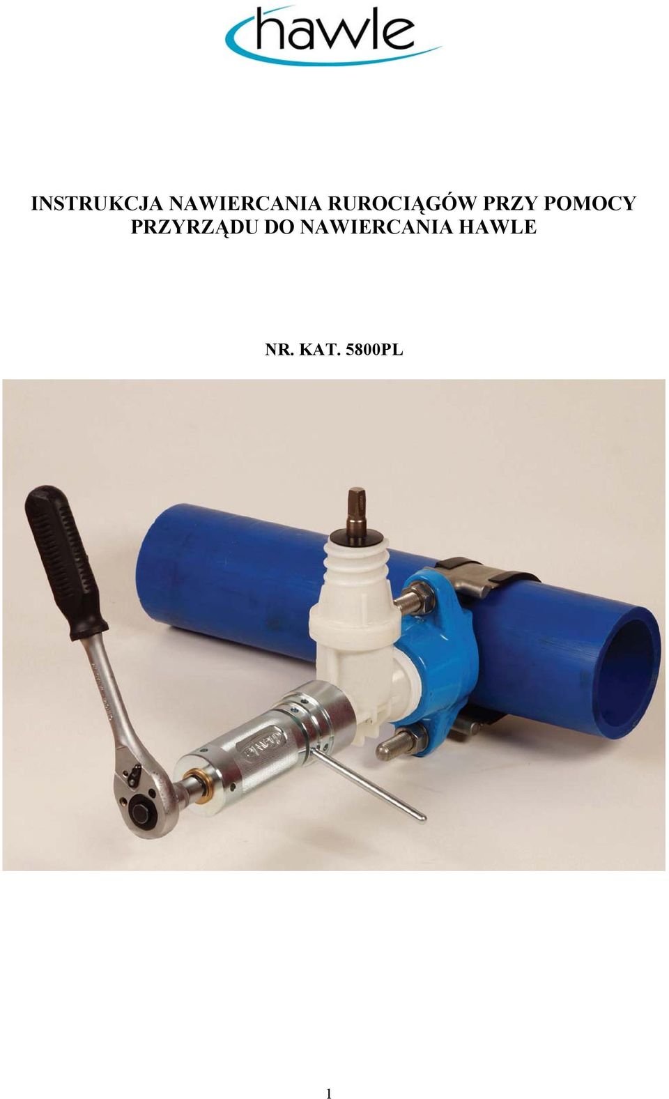 INSTRUKCJA NAWIERCANIA RUROCIĄGÓW PRZY POMOCY PRZYRZĄDU DO NAWIERCANIA HAWLE  NR. KAT. 5800PL - PDF Free Download