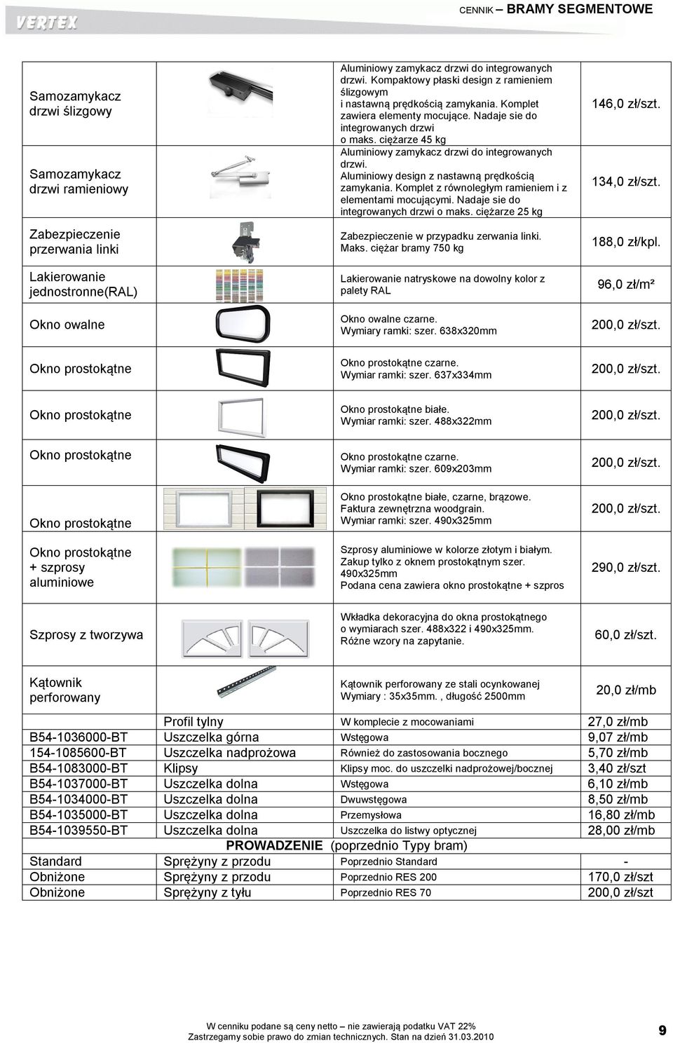 ciężarze 45 kg Aluminiowy zamykacz drzwi do integrowanych drzwi. Aluminiowy design z nastawną prędkością zamykania. Komplet z równoległym ramieniem i z elementami mocującymi.