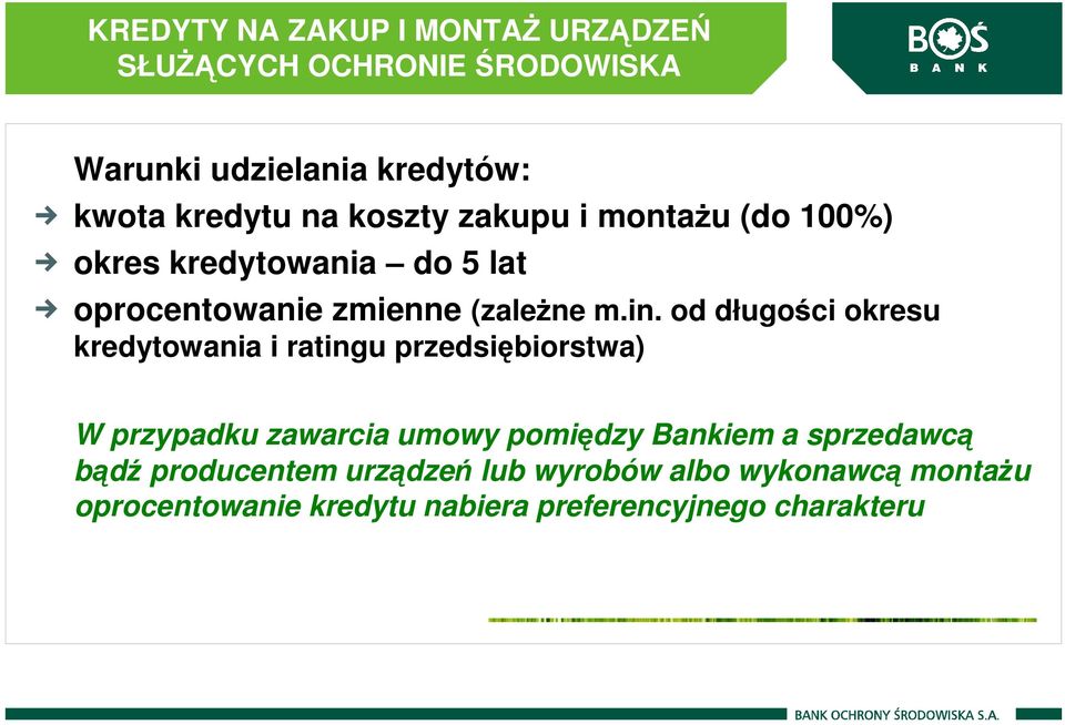 od długości okresu kredytowania i ratingu przedsiębiorstwa) W przypadku zawarcia umowy pomiędzy Bankiem a