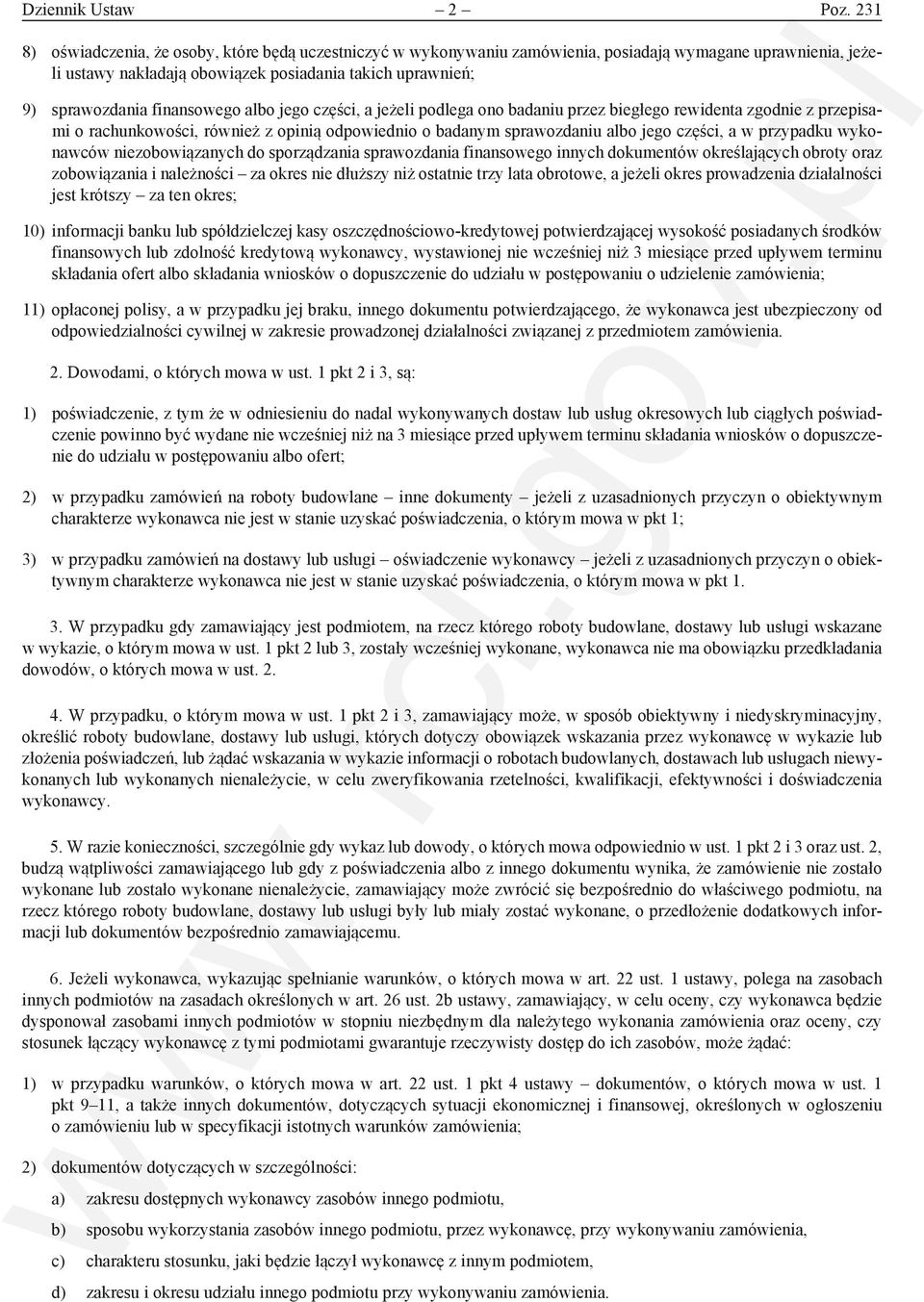 finansowego albo jego części, a jeżeli podlega ono badaniu przez biegłego rewidenta zgodnie z przepisami o rachunkowości, również z opinią odpowiednio o badanym sprawozdaniu albo jego części, a w