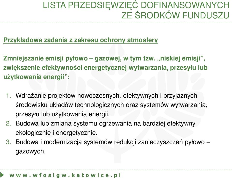 Wdrażanie projektów nowoczesnych, efektywnych i przyjaznych środowisku układów technologicznych oraz systemów wytwarzania, przesyłu lub