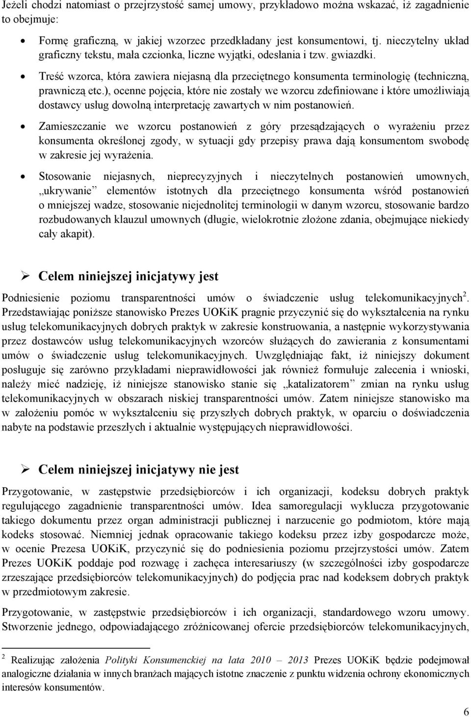 ), ocenne pojęcia, które nie zostały we wzorcu zdefiniowane i które umożliwiają dostawcy usług dowolną interpretację zawartych w nim postanowień.