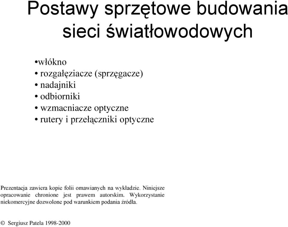 zawiera kopie folii omawianych na wykładzie.