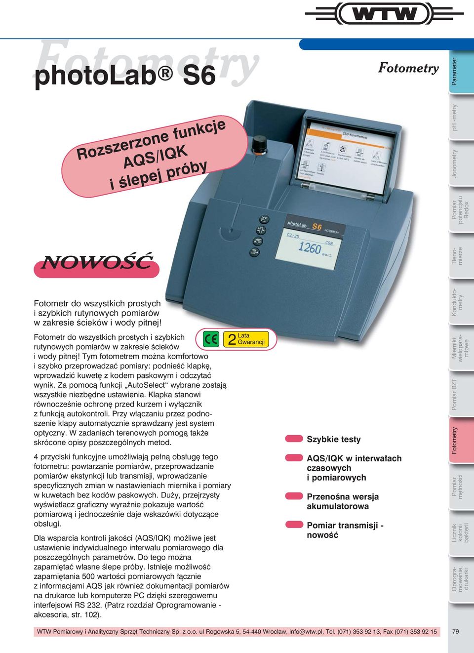 Tym fotometrem można komfortowo i szybko przeprowadzać pomiary: podnieść klapkę, wprowadzić kuwetę z kodem paskowym i odczytać wynik.
