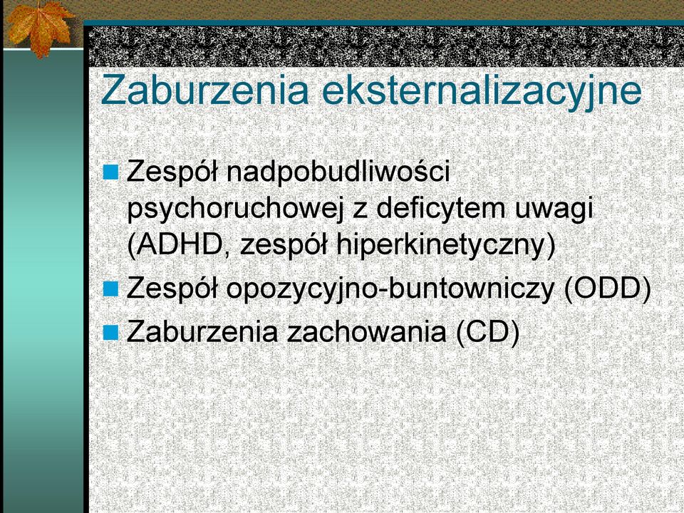 uwagi (ADHD, zespół hiperkinetyczny) Zespół