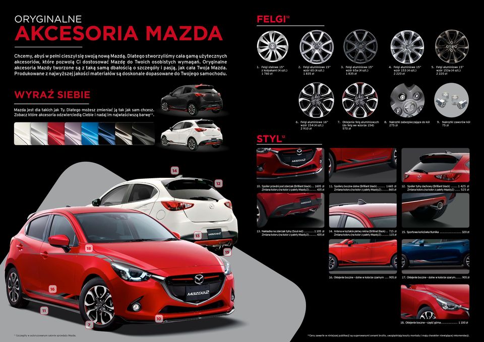 Oryginalne akcesoria Mazdy tworzone są z taką samą dbałością o szczegóły i pasją, jak cała Twoja Mazda. Produkowane z najwyższej jakości materiałów są doskonale dopasowane do Twojego samochodu. 1.