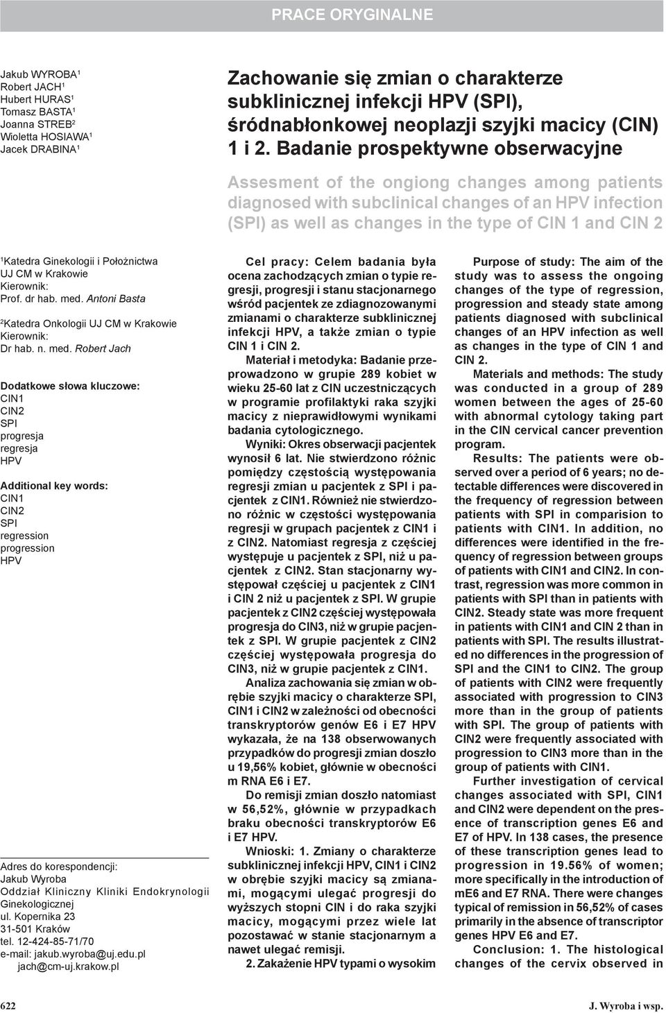 Badanie prospektywne obserwacyjne Assesment of the ongiong changes among patients diagnosed with subclinical changes of an HPV infection (SPI) as well as changes in the type of CI 1 and CI 2 1