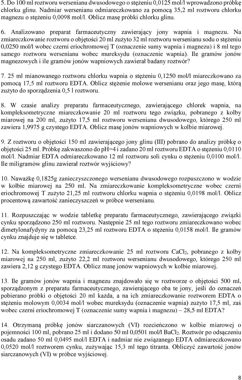 Analizowano preparat farmaceutyczny zawierający jony wapnia i magnezu.