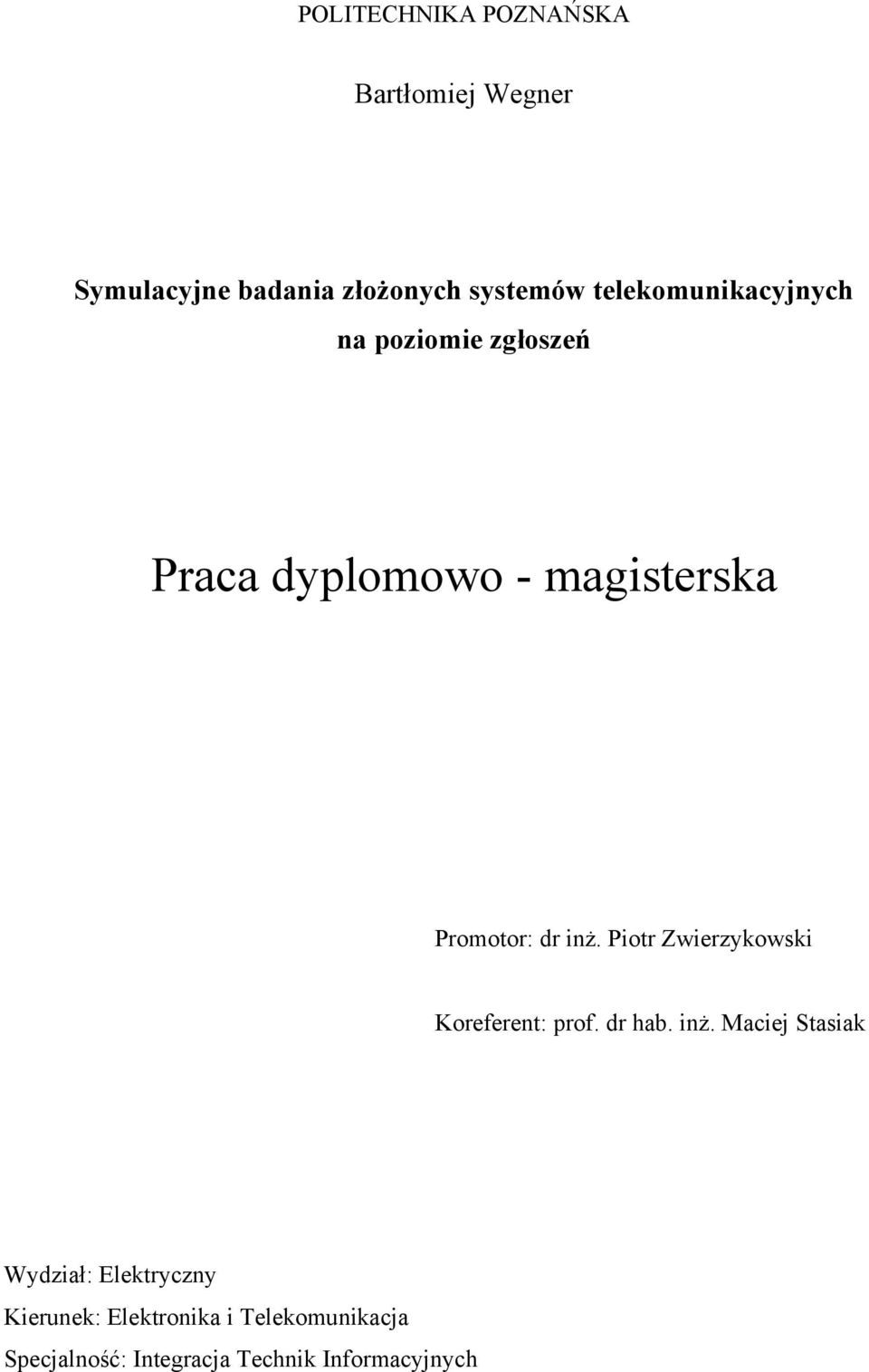 inż. Piotr Zwierzykowski Koreferent: prof. dr hab. inż.