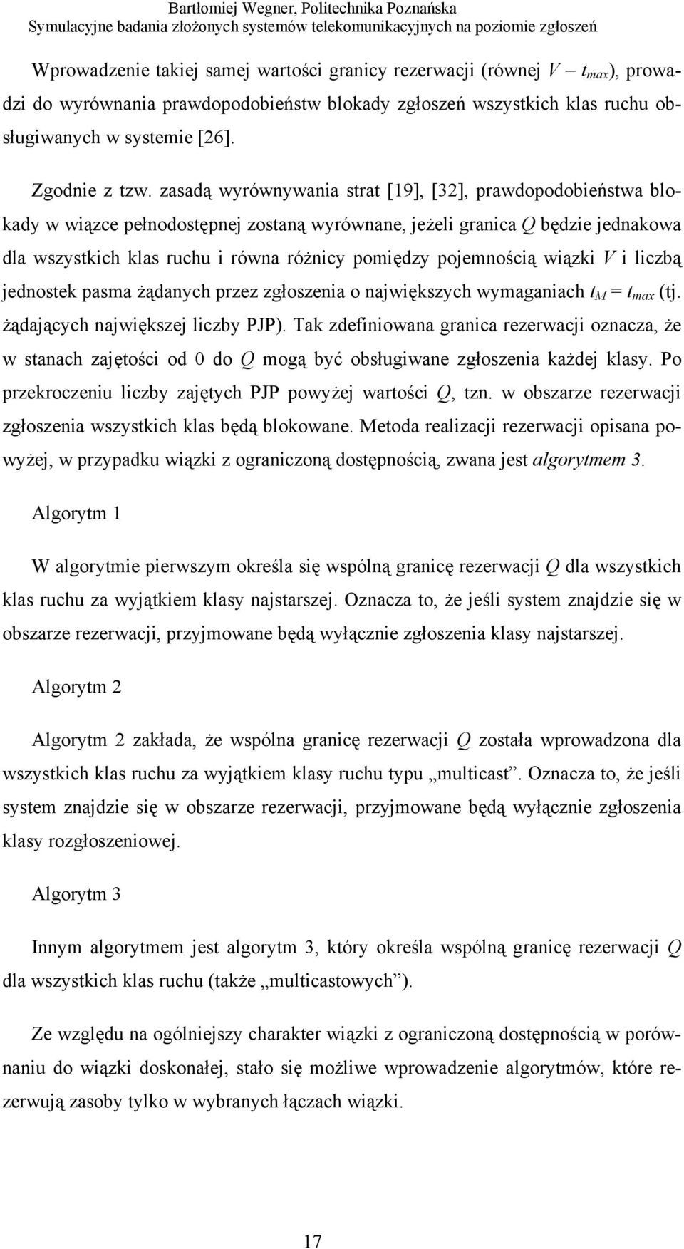 pojemnością wiązki V i liczbą jednostek pasma żądanych przez zgłoszenia o największych wymaganiach t M = t max (tj. żądających największej liczby PJP).