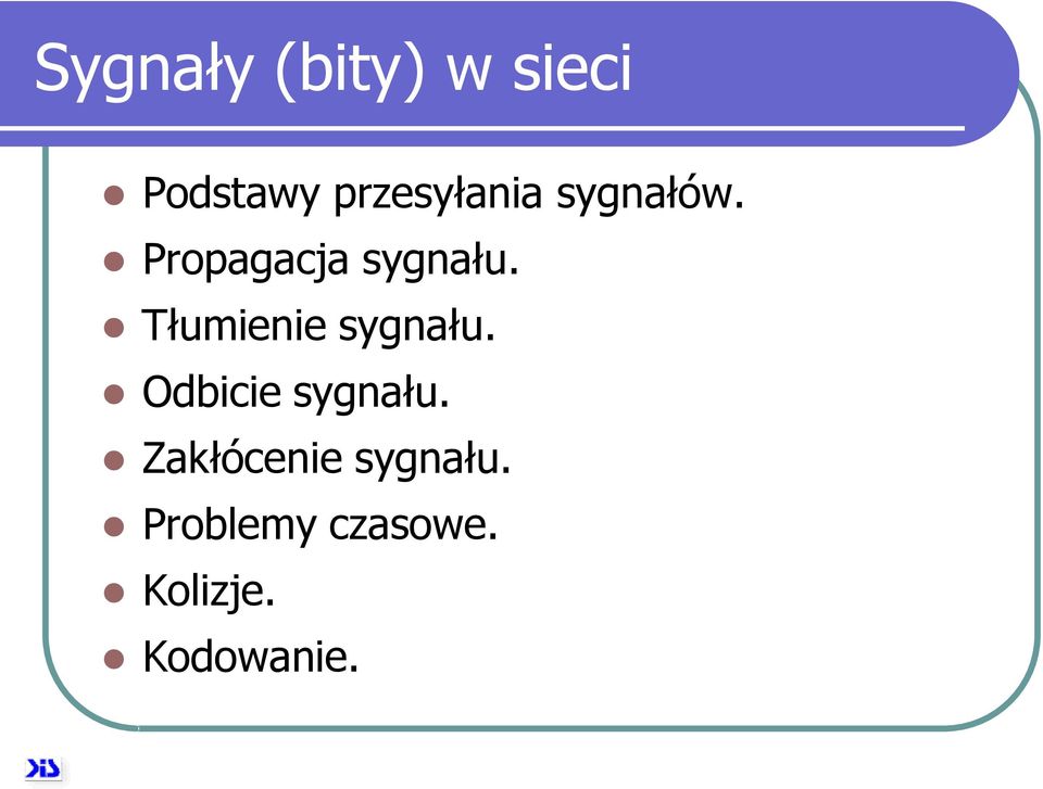 Tłumienie sygnału. Odbicie sygnału.