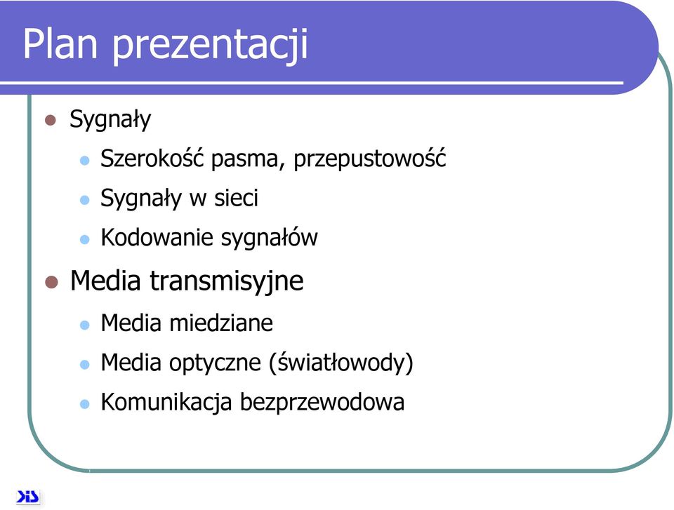 sygnałów Media transmisyjne Media miedziane