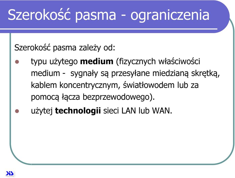 przesyłane miedzianą skrętką, kablem koncentrycznym, światłowodem