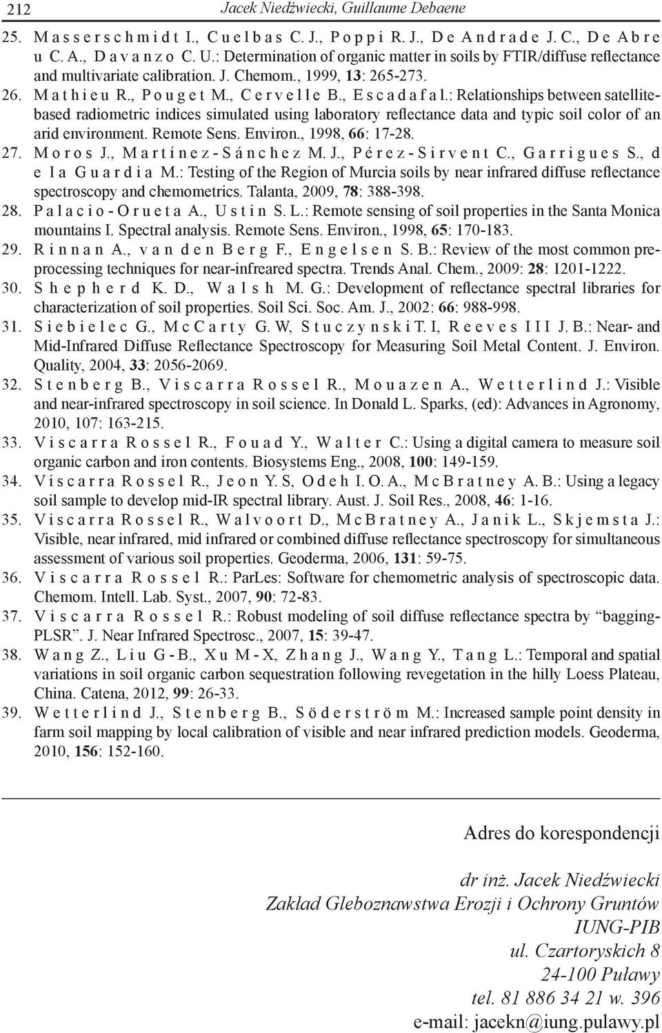 , E s c a d a f a l.: Relationships between satellitebased radiometric indices simulated using laboratory reflectance data and typic soil color of an arid environment. Remote Sens. Environ.