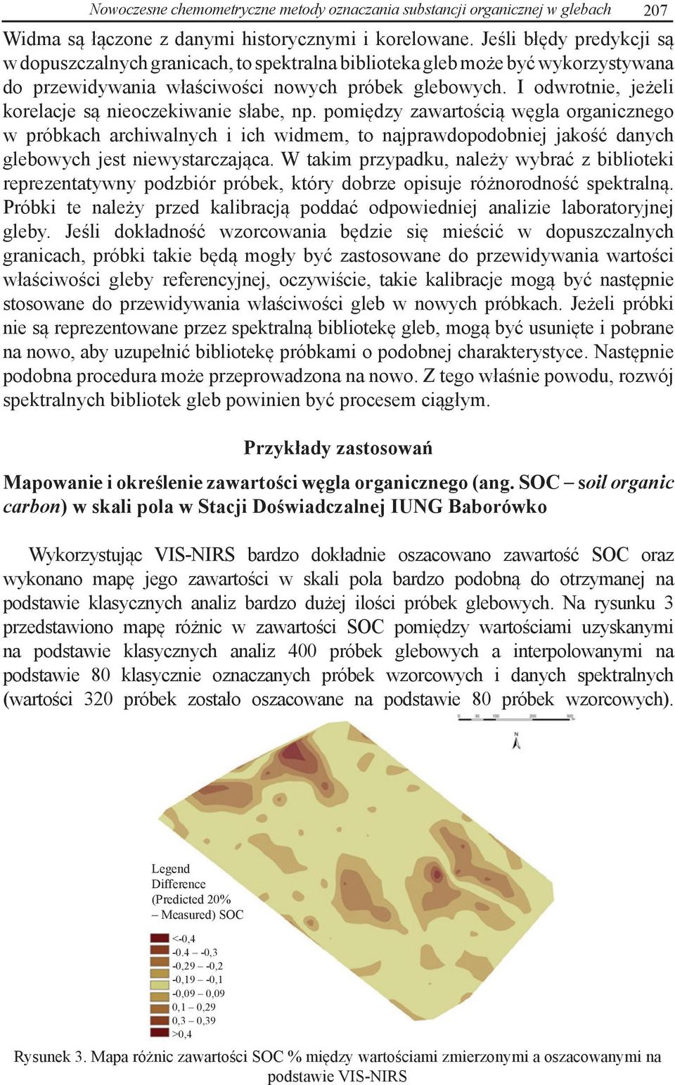 I odwrotnie, jeżeli korelacje są nieoczekiwanie słabe, np.