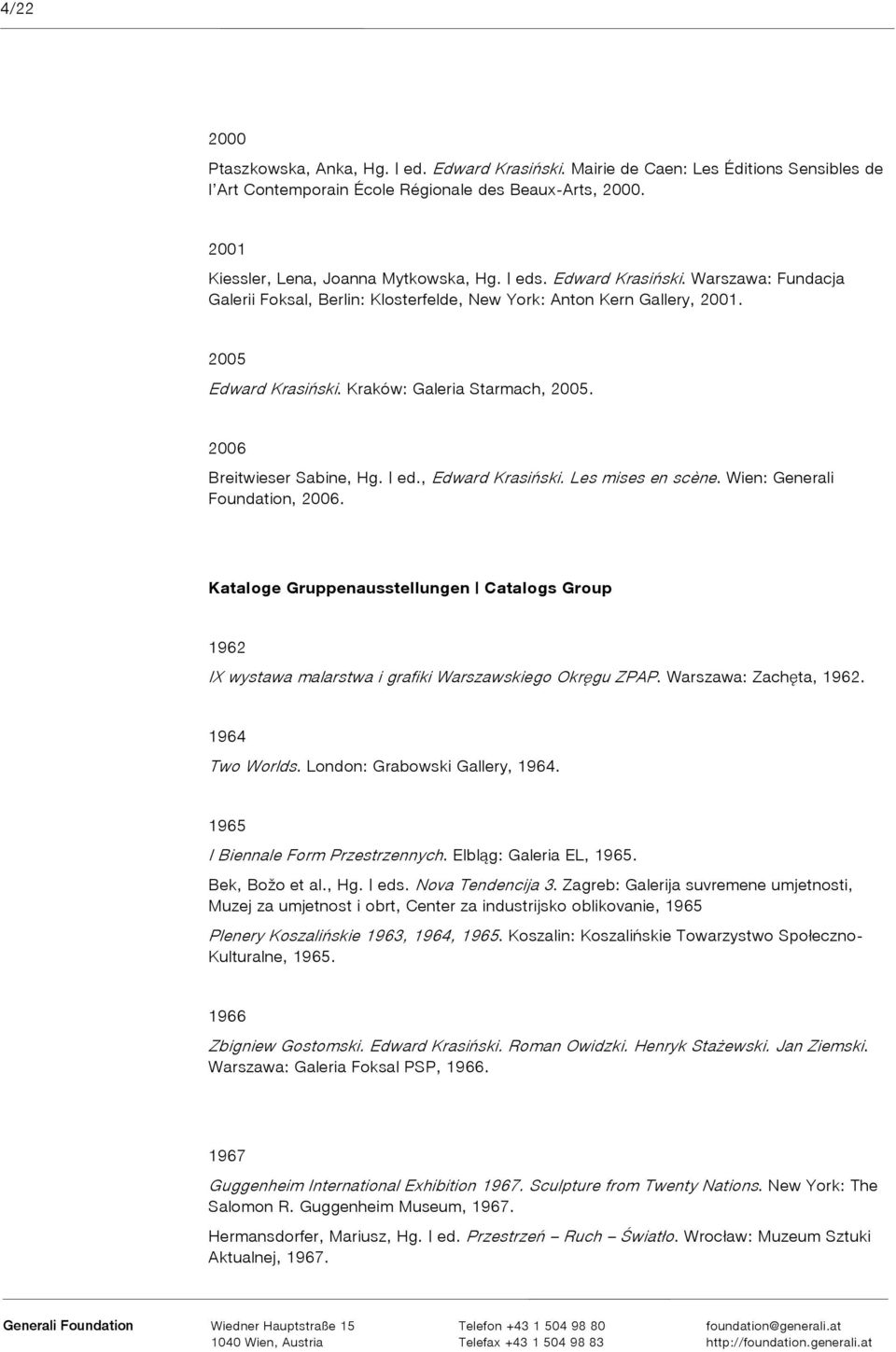 2006 Breitwieser Sabine, Hg. ed., Edward Krasiński. Les mises en scène. Wien: Generali Foundation, 2006.