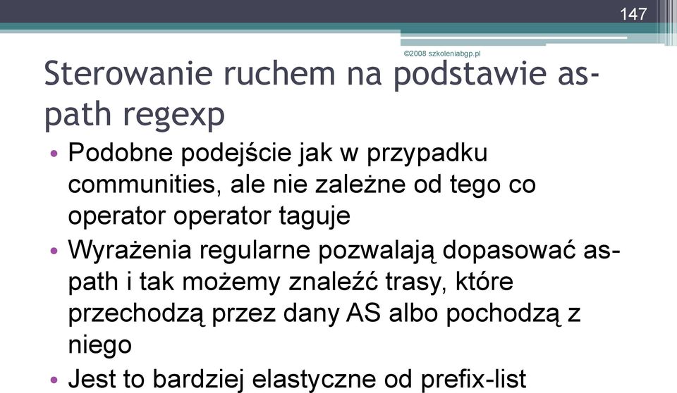 Wyrażenia regularne pozwalają dopasować aspath i tak możemy znaleźć trasy,