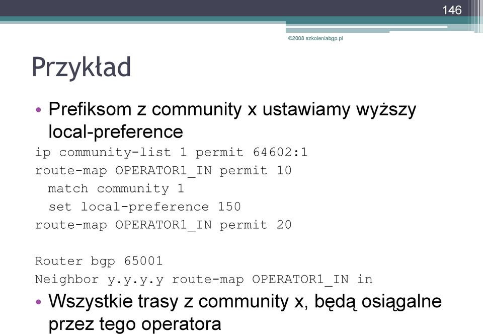 set local-preference 150 route-map OPERATOR1_IN permit 20 Router bgp 65001 Neighbor y.