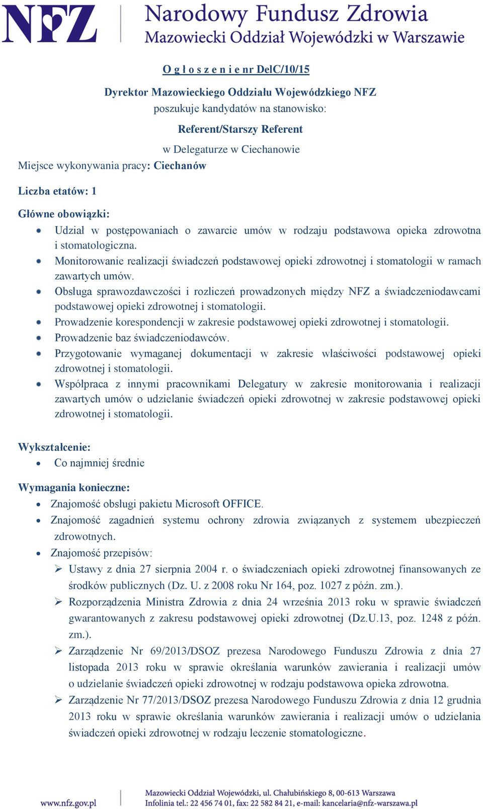 Monitorowanie realizacji świadczeń podstawowej opieki zdrowotnej i stomatologii w ramach zawartych umów.