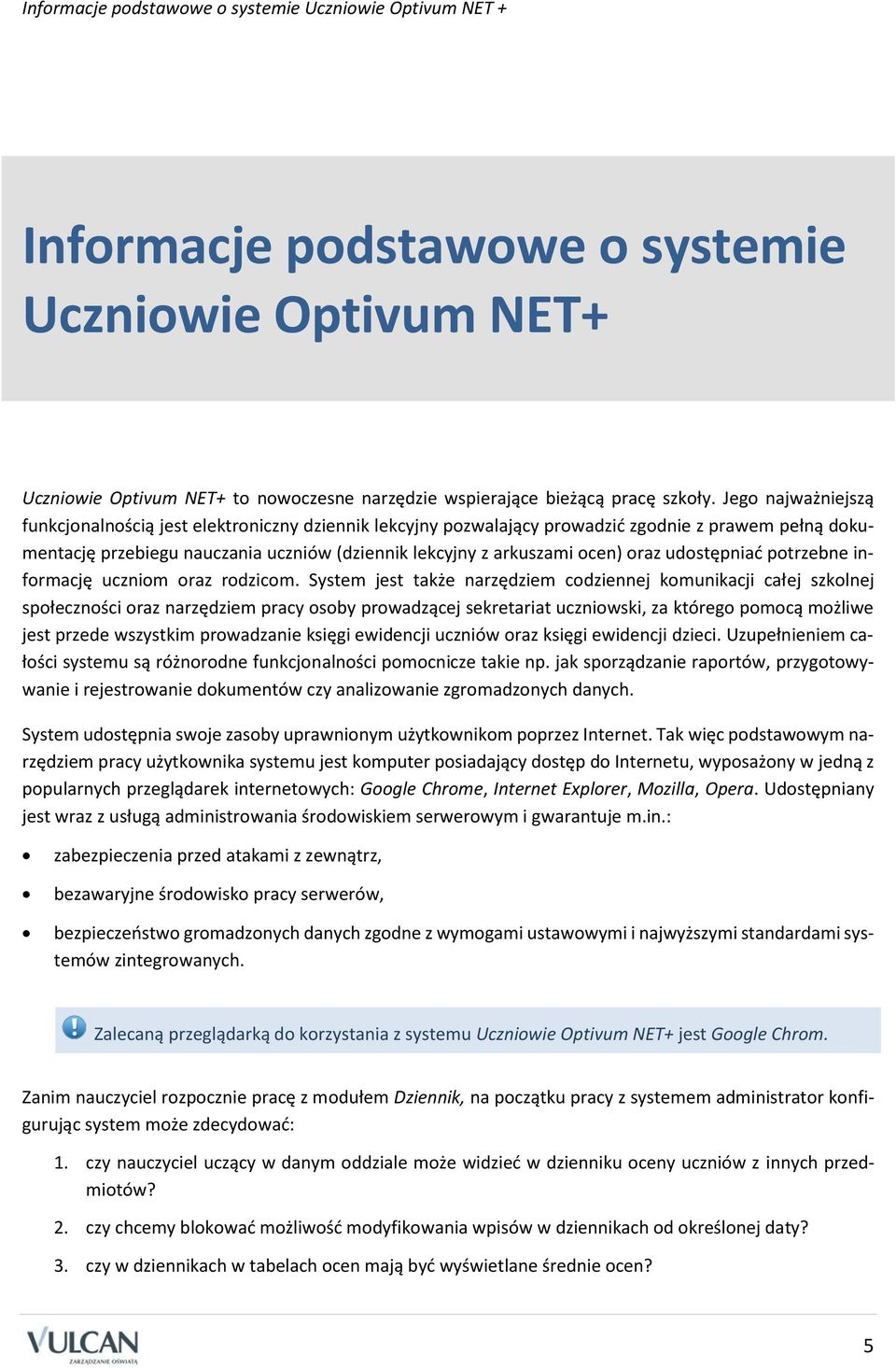 oraz udostępniać potrzebne informację uczniom oraz rodzicom.