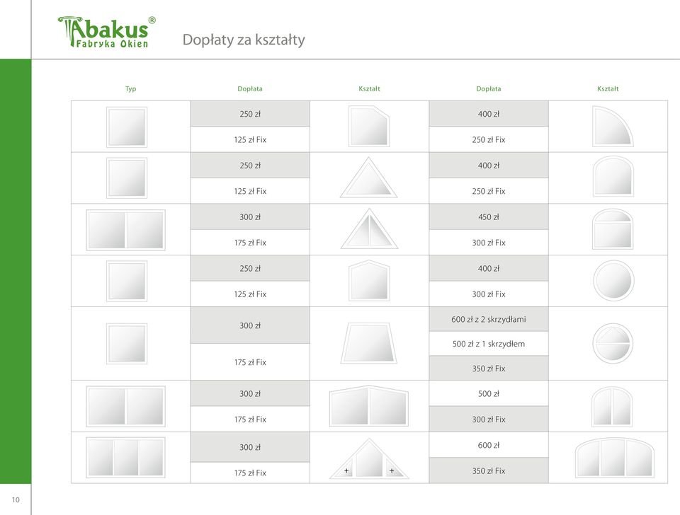 zł 125 zł Fix 300 zł Fix 300 zł 600 zł z 2 skrzydłami 500 zł z 1 skrzydłem 175 zł Fix