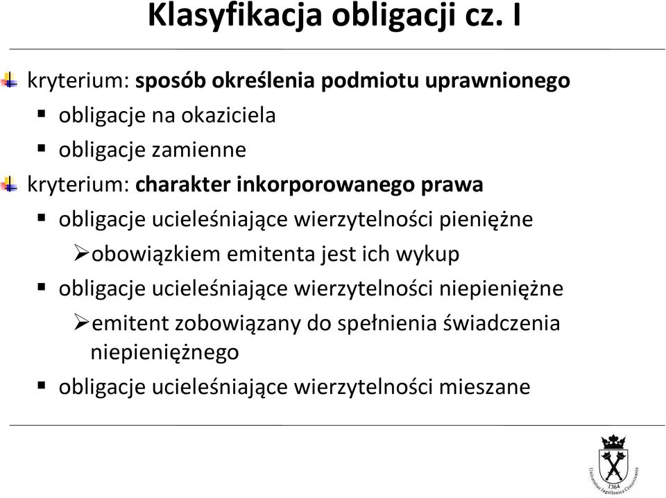 kryterium: charakter inkorporowanego prawa obligacje ucieleśniające wierzytelności pieniężne