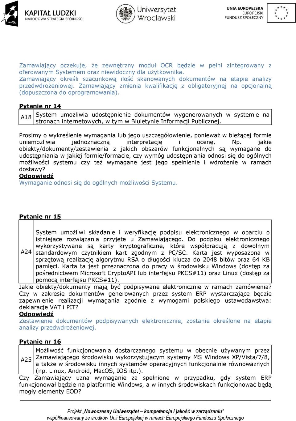 Pytanie nr 14 A18 System umożliwia udostępnienie dokumentów wygenerowanych w systemie na stronach internetowych, w tym w Biuletynie Informacji Publicznej.