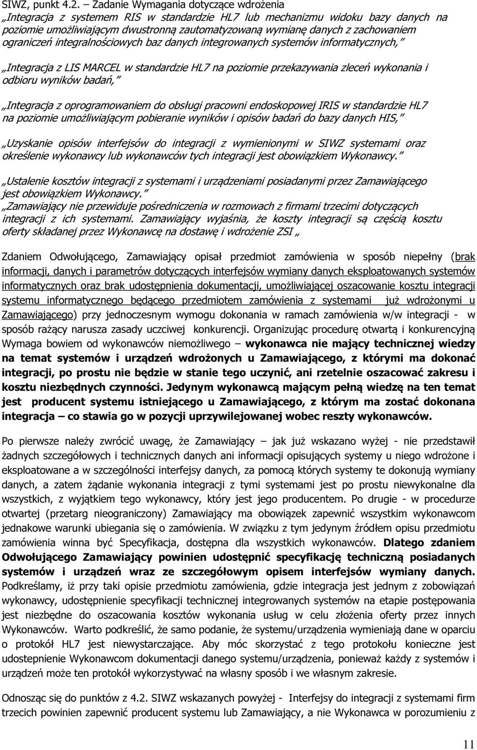ograniczeń integralnościowych baz danych integrowanych systemów informatycznych, Integracja z LIS MARCEL w standardzie HL7 na poziomie przekazywania zleceń wykonania i odbioru wyników badań,