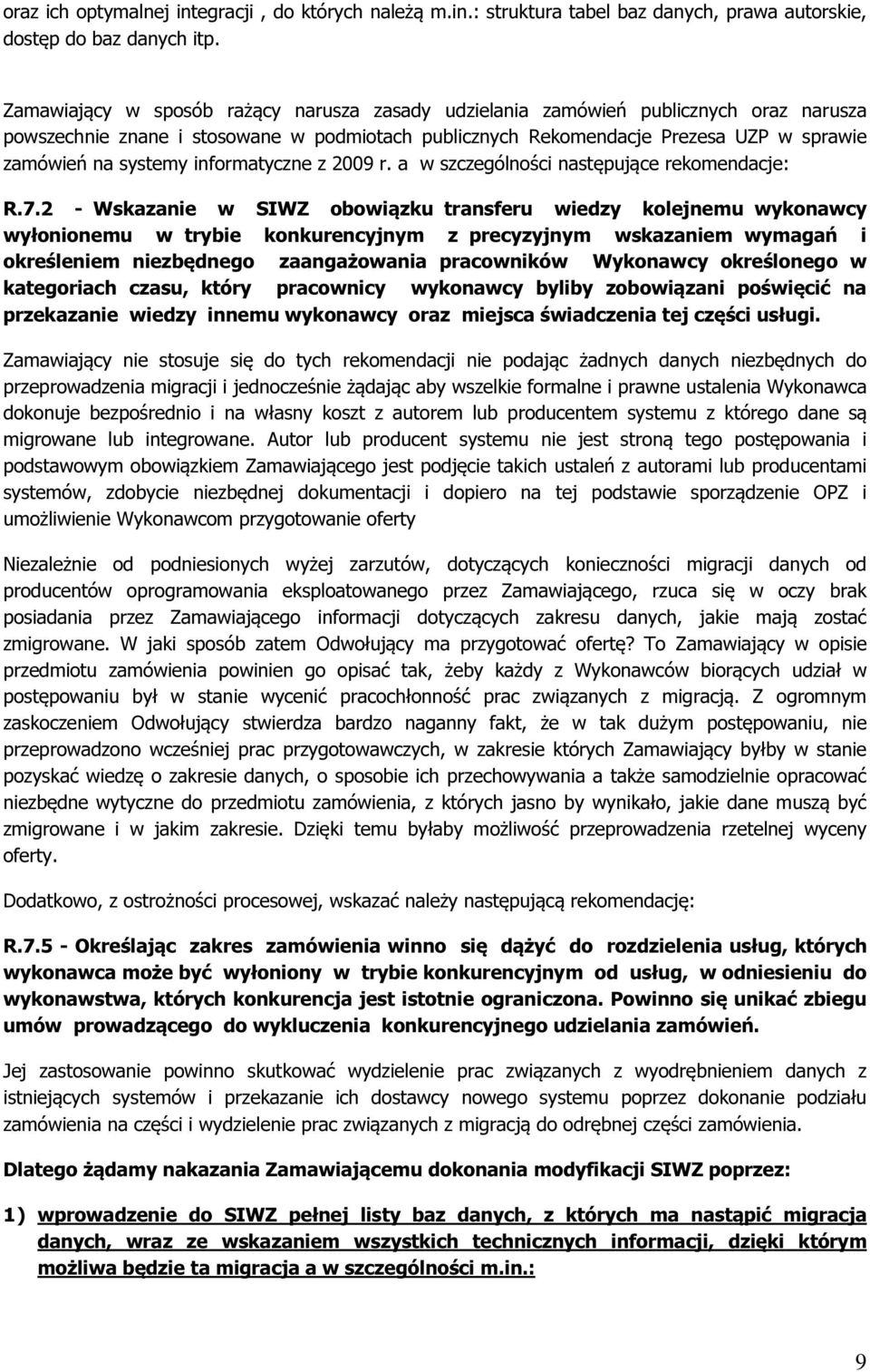 informatyczne z 2009 r. a w szczególności następujące rekomendacje: R.7.