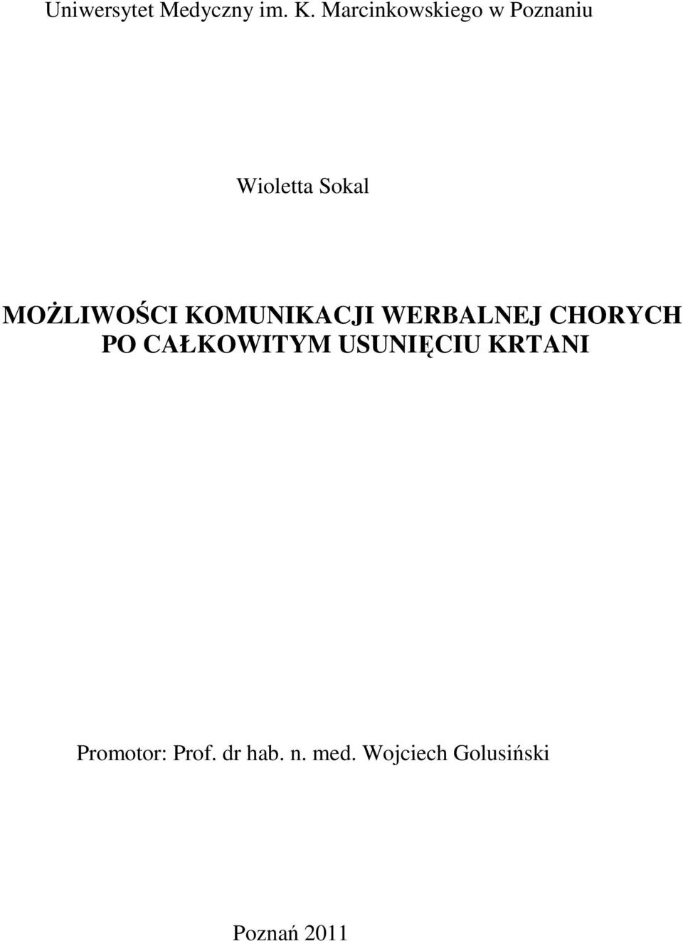 MOŻLIWOŚCI KOMUNIKACJI WERBALNEJ CHORYCH PO