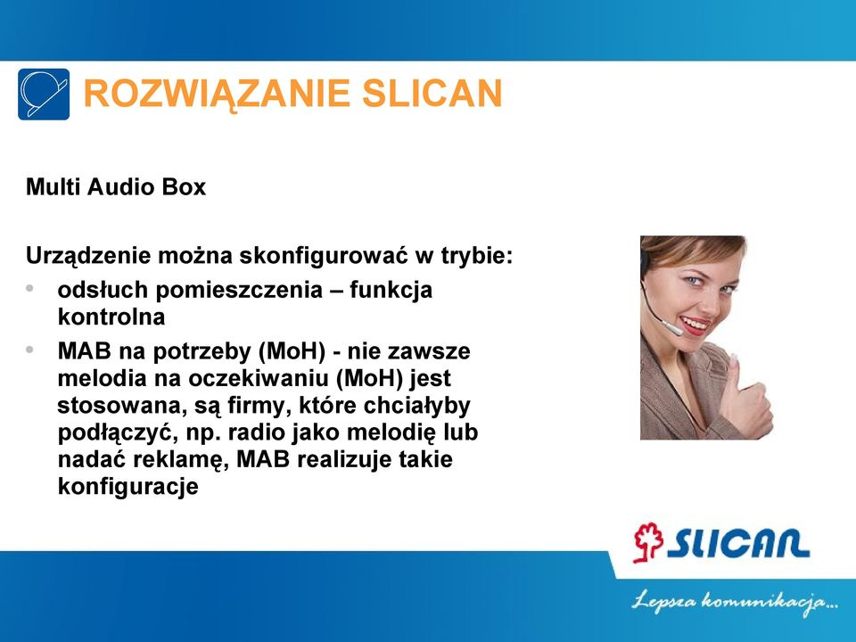 melodia na oczekiwaniu (MoH) jest stosowana, są firmy, które chciałyby
