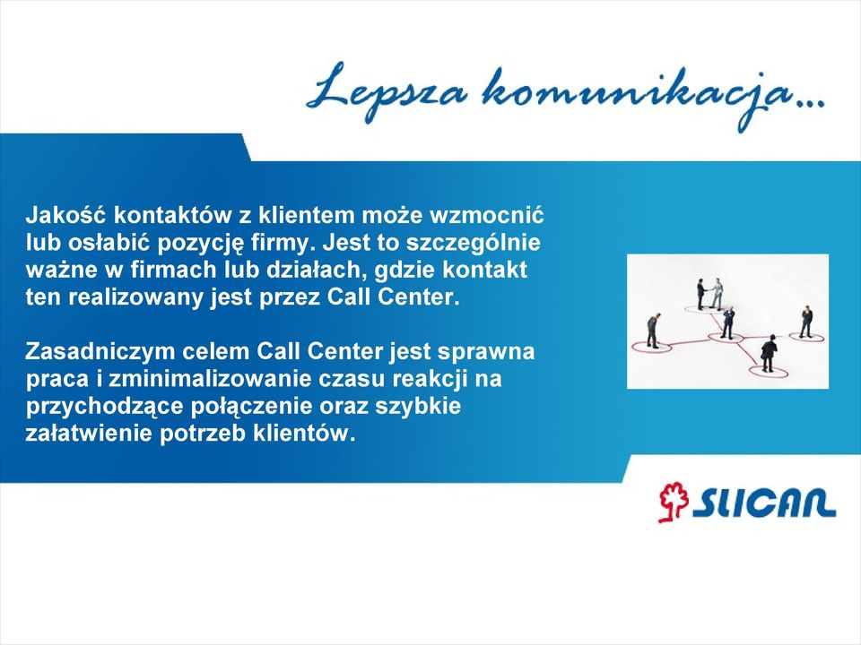 jest przez Call Center.