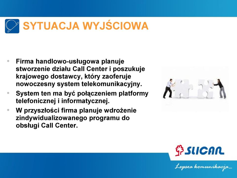 System ten ma być połączeniem platformy telefonicznej i informatycznej.