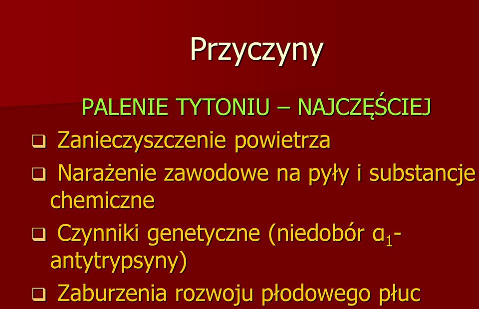 pyły i substancje chemiczne Czynniki genetyczne