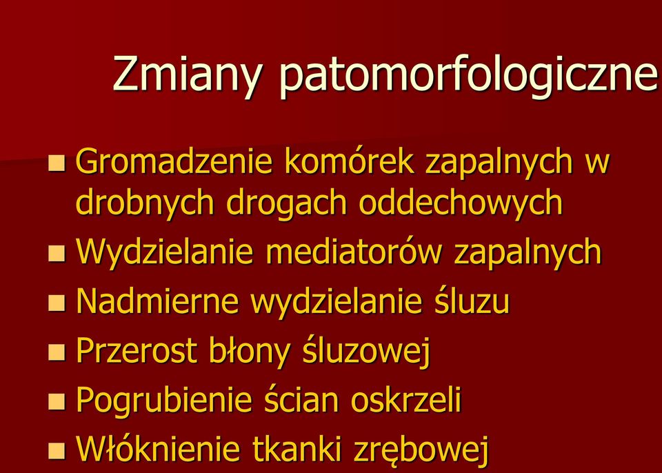 zapalnych Nadmierne wydzielanie śluzu Przerost błony